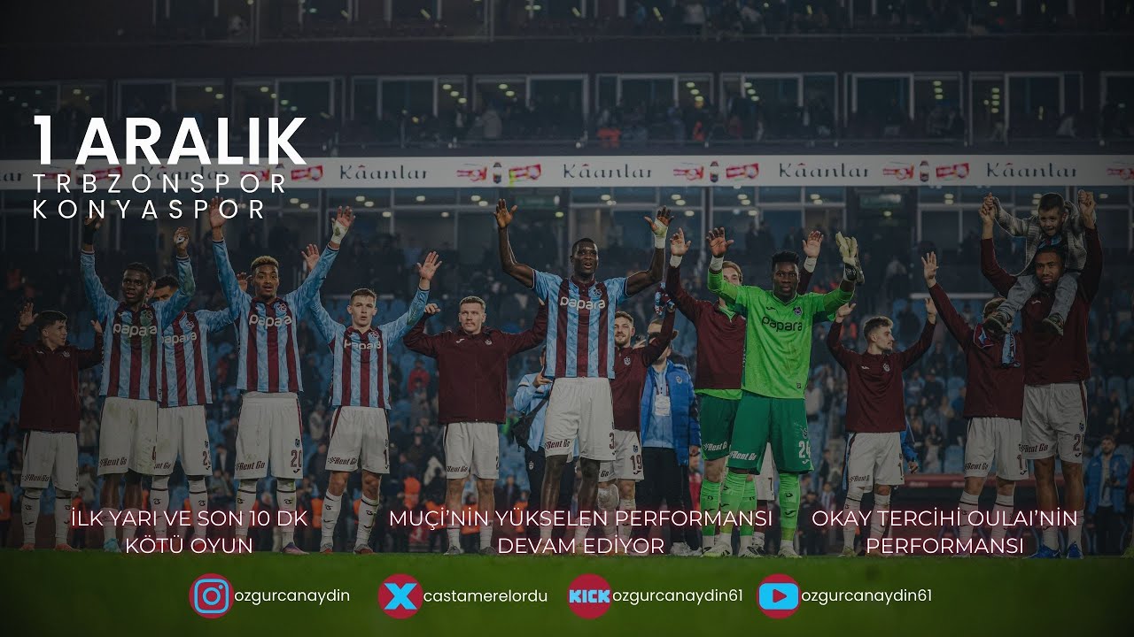 TRABZONSPOR-KONYASPOR KARŞILAŞMASINI ÖZGÜRCAN AYDIN DEĞERLENDİRİYOR