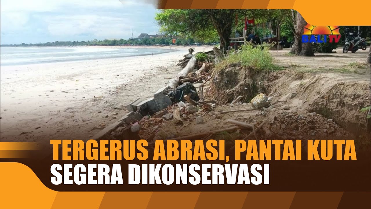 TERGERUS ABRASI, PANTAI KUTA SEGERA DIKONSERVASI