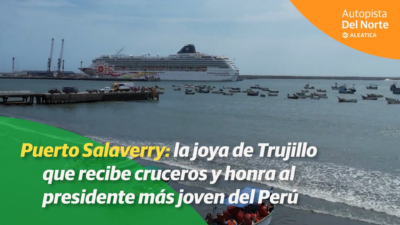 Conoce más de Puerto Salaverry, la joya marítima de Trujillo