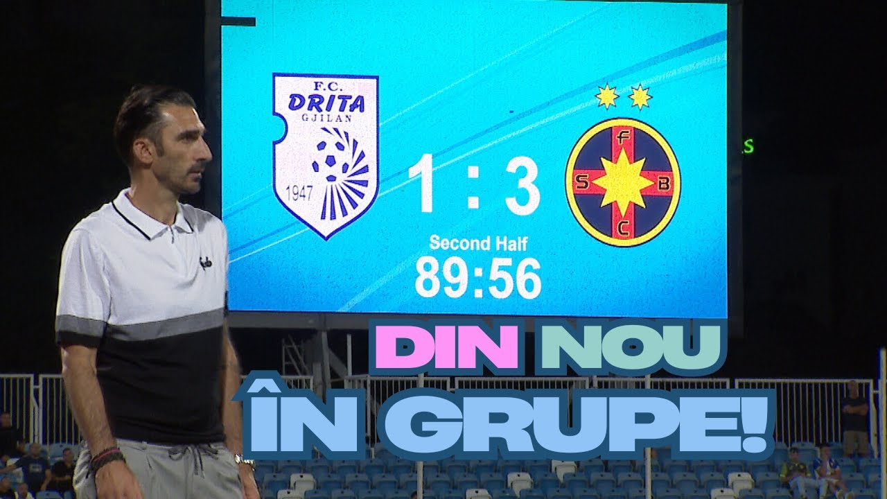 Ziua &icirc;n care FCSB s-a calificat &icirc;n grupe pentru al doilea an consecutiv | Drita - FCSB  1-3