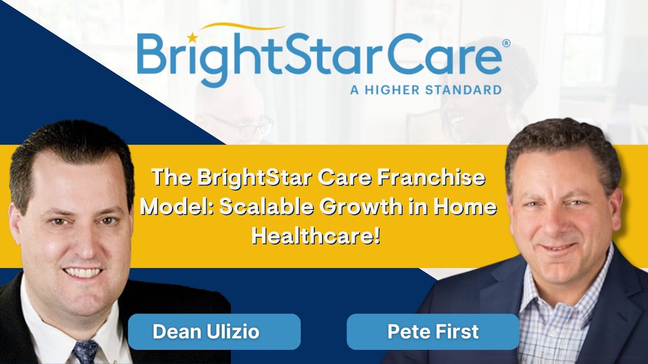 The BrightStar Care Franchise Model: Scalable Growth in Home Healthcare!