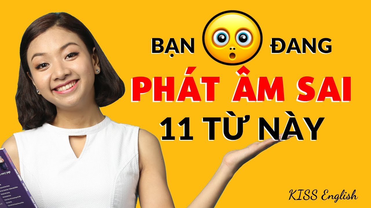 Những Từ Tiếng Anh Hay Phát Âm Sai (Phần 1) | KISS English