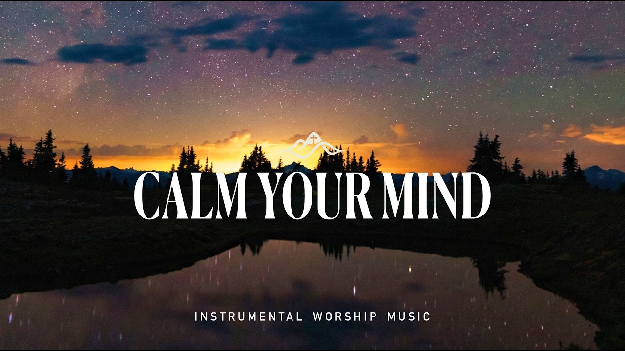 Calm Your Mind | 1 Hour of Deep Peace for Anxiety & Overthinking