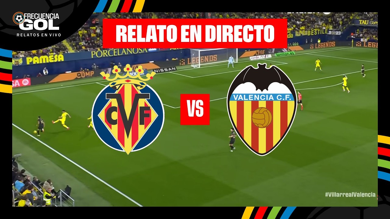 VILLARREAL vs VALENCIA EN VIVO 🔴 🇪🇸 La Liga 2025/26 - Fecha 25 | RELATO EN DIRECTO