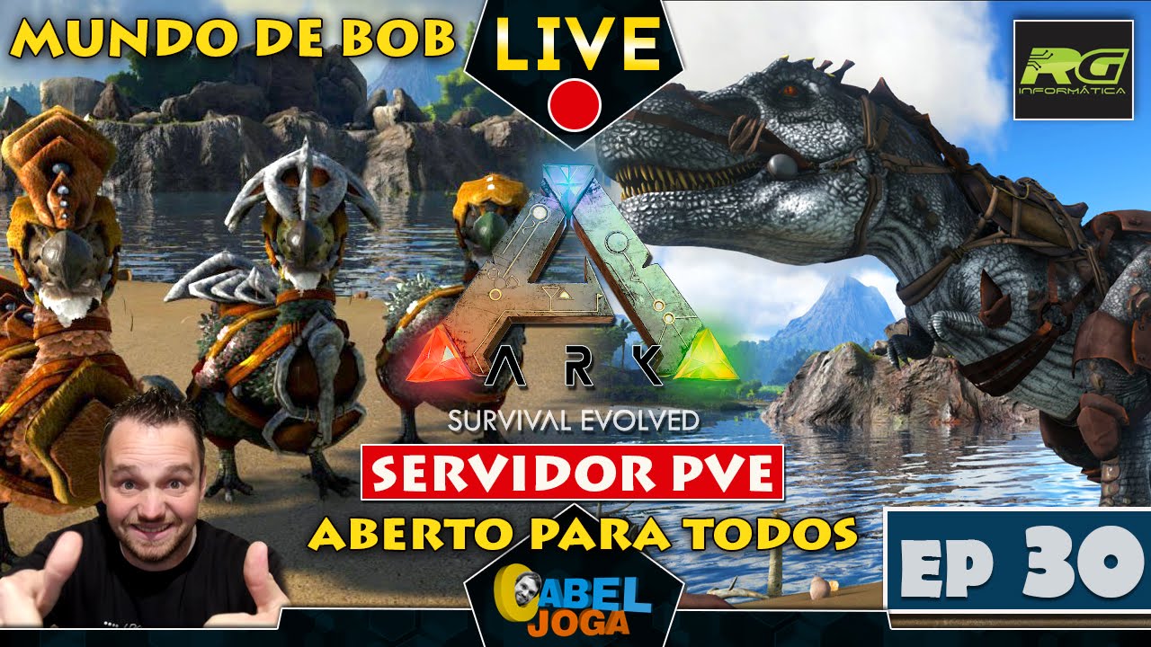 ► Ark Survival Evolved - Mundo de Bob para todos - LIVE
