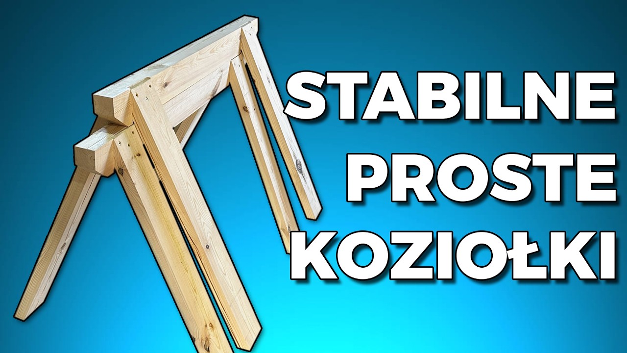 Jak zrobić proste i stabilne koziołki/kobyłki warsztatowe DIY