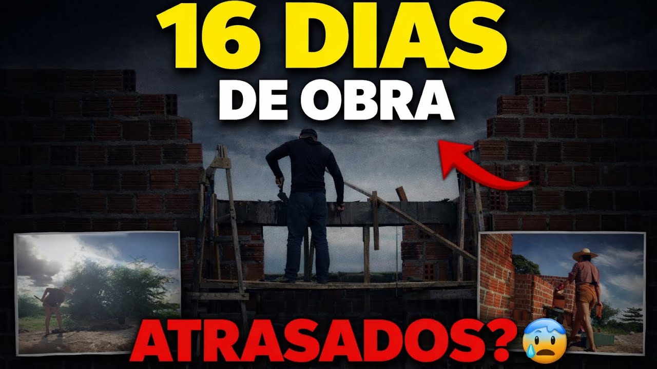 COMEÇANDO CHÁCARA DO ZERO(16 DIAS DE OBRA, ESTAMOS ATRASADOS?