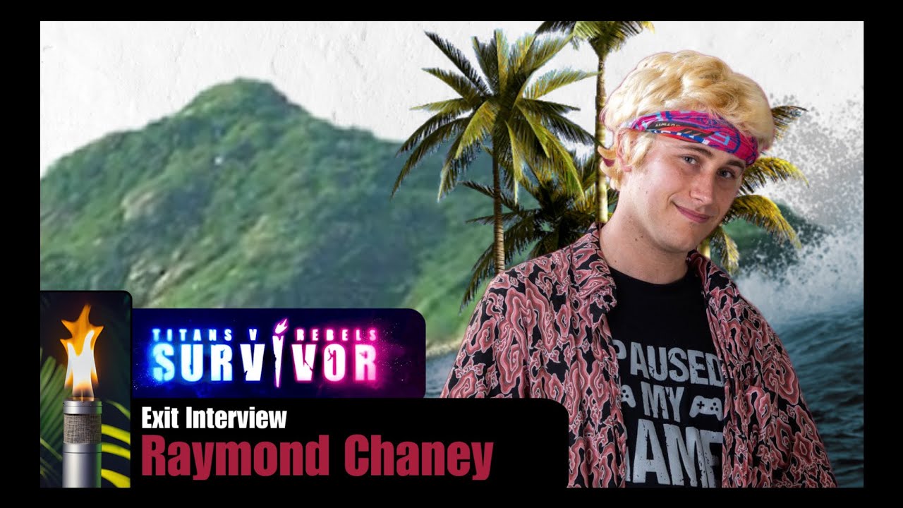 Survivor AU: Titans vs Rebels Exit Interview (Raymond Chaney)