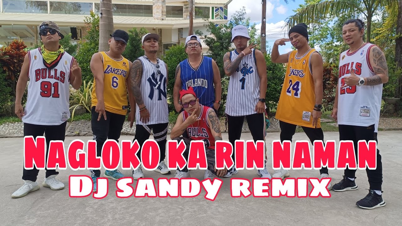 Nagloko Ka Rin Naman | Dj Sandy Remix | CapasBoiz Thirdy