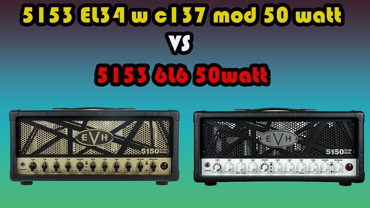 5153 50 watt ver2 EL34 w 137 mod vs 6L6
