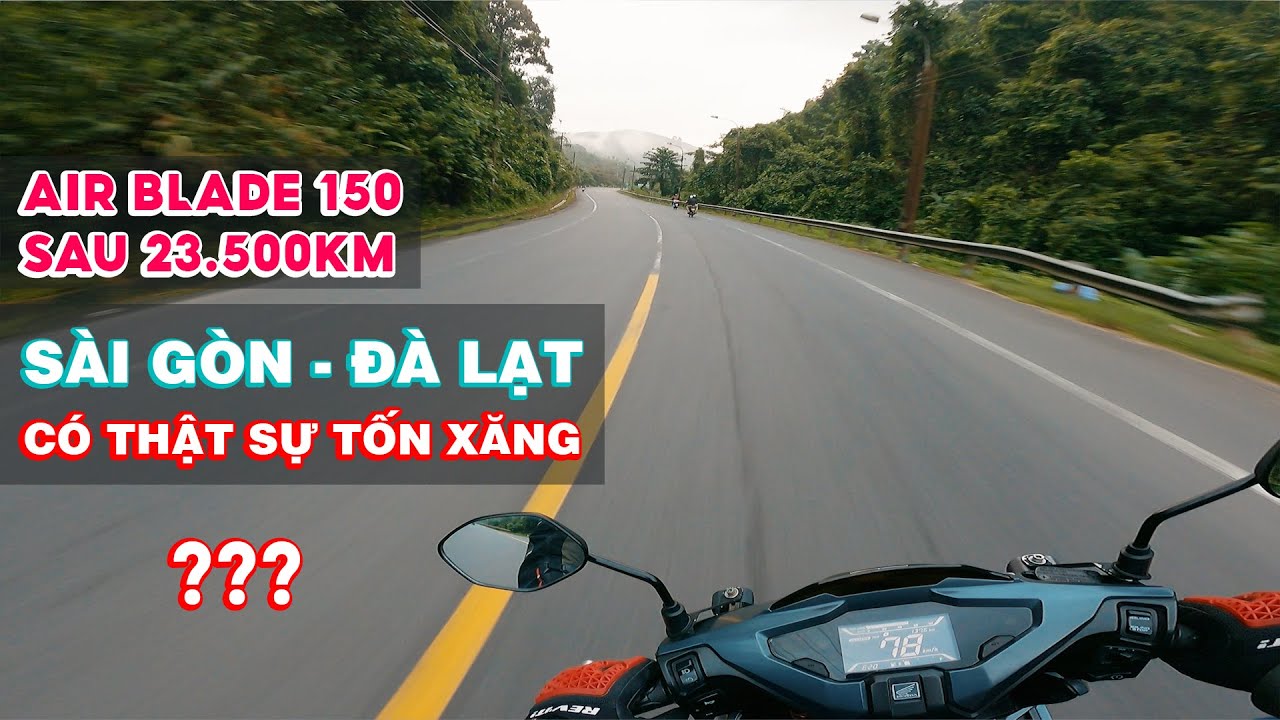 AIR BLADE 150 BÀO SÀI GÒN - ĐÀ LẠT CÓ THẬT SỰ TỐN XĂNG