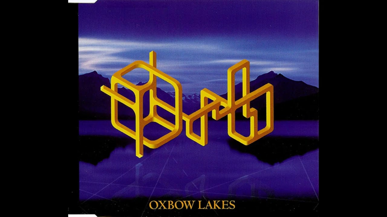 The Orb - Oxbow Lakes (Everglades Mix)