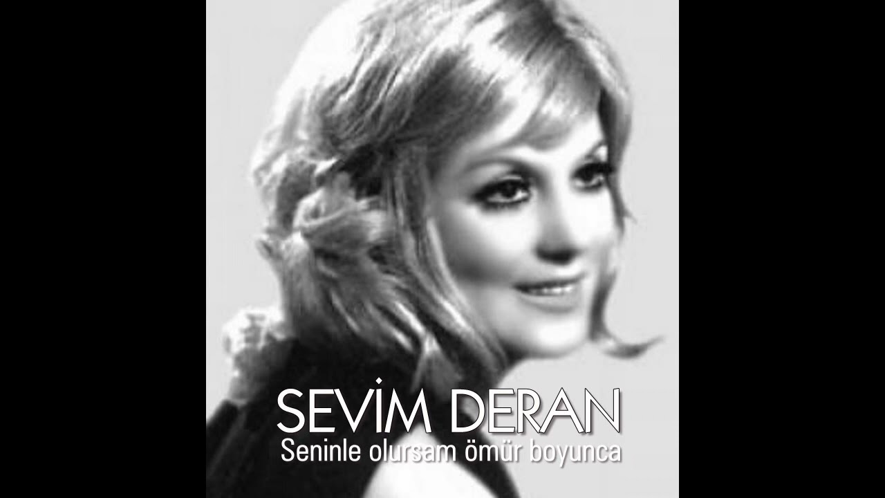 Sevim Deran ~ Seninle olursam &ouml;m&uuml;r boyunca