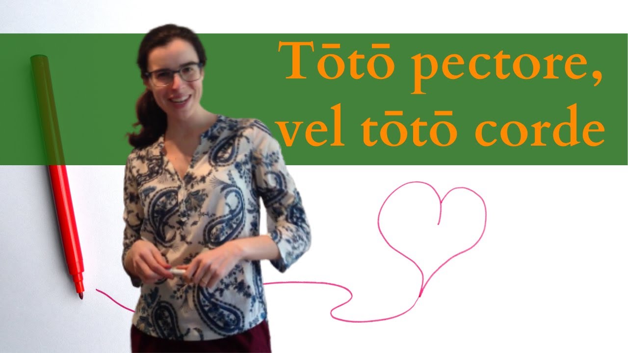 Latine loqui || Latin phrases || Toto pectore, vel toto corde
