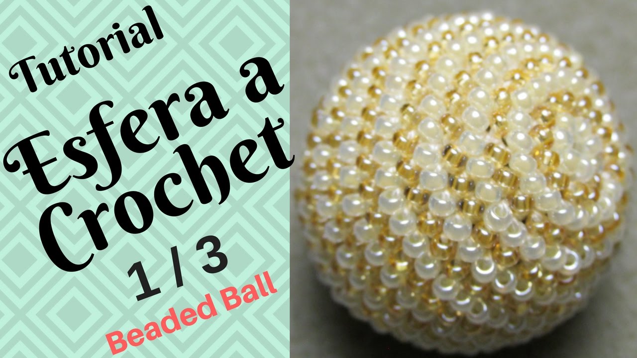 Esfera de Mostacilla a Crochet DIY TUTORIAL Parte 1/3 - English Subtitles