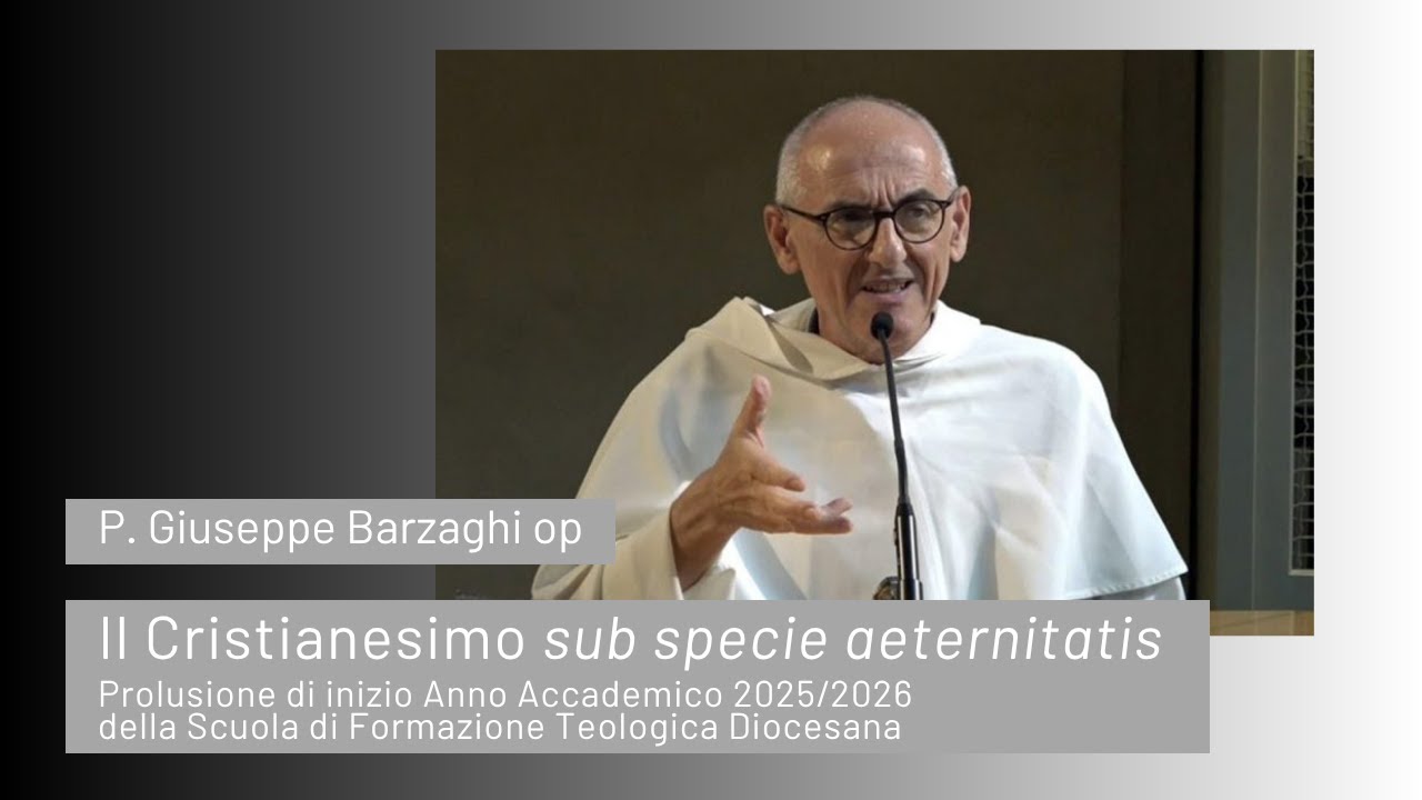 Giuseppe Barzaghi - Il Cristianesimo sub specie aeternitatis (Pistoia, 29 ottobre 2025)