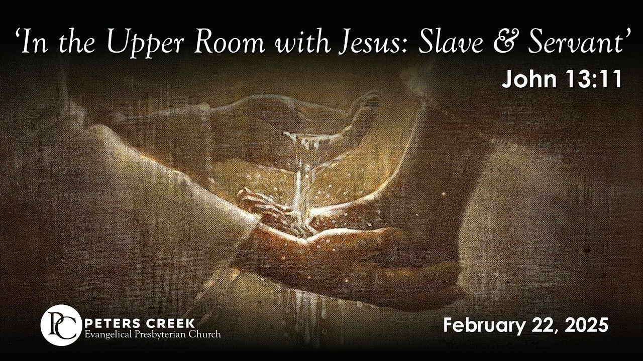 Sermon: In the Upper Room with Jesus Slave & Servant