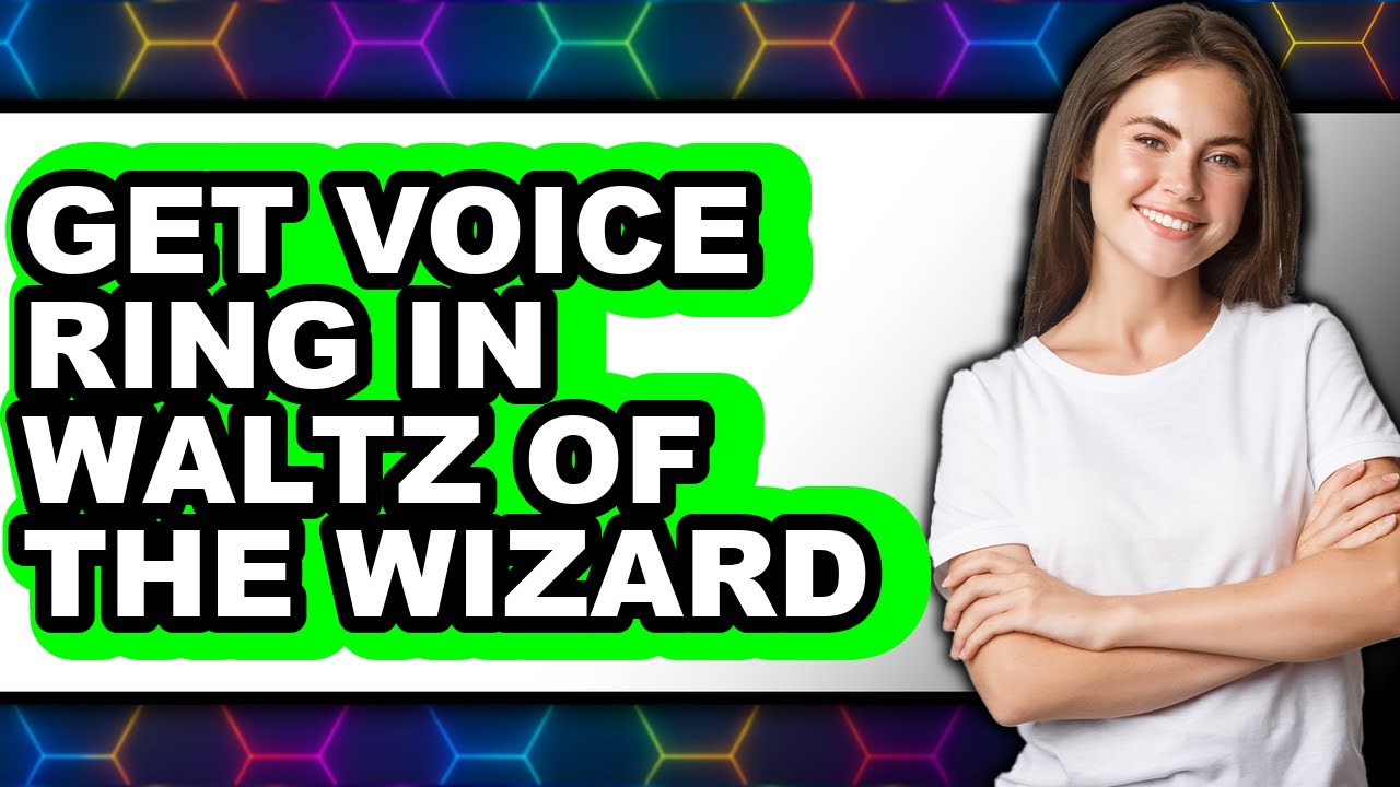 How to Get Voice Ring in Waltz of the Wizard - Step by Step