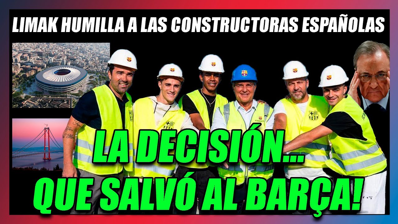 🔥¡¡LIMAK HUMILLA A LAS CONSTRUCTORAS ESPAÑOLAS y SALVA AL BARÇA!!🔥El CAMP NOU estará listo en 2024!👏