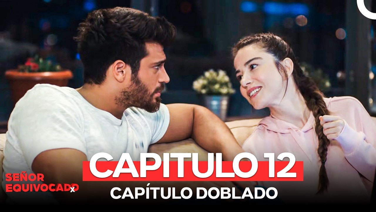 Señor Equivocado Capitulo 12 (Doblado en Español)