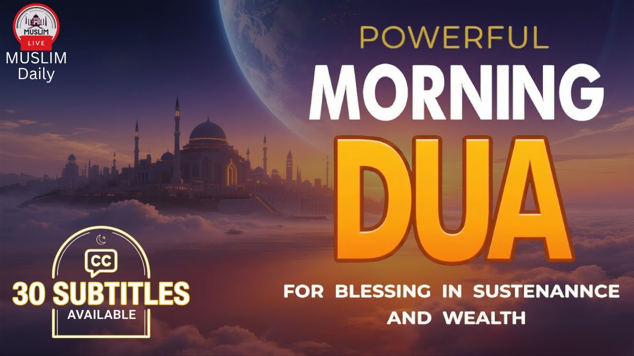 Beautiful Morning Dua For Rizq Protection and Unlocking All Doors of Blessings | Muslim Daily
