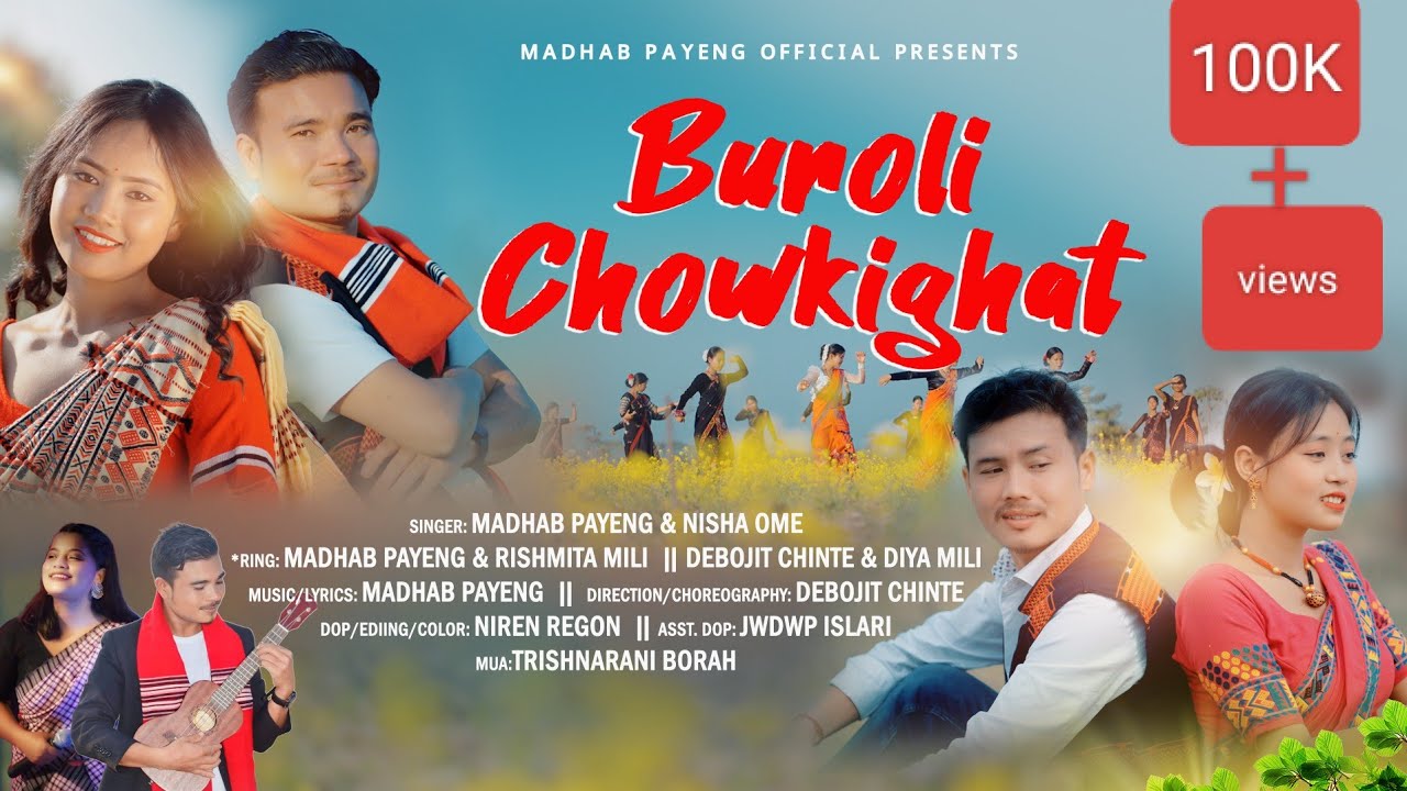 Buroli Chowkighat (Official) Madhab Payeng//Nisha Ome//Debojit Chinte//Rishmita mili//Diya Mili