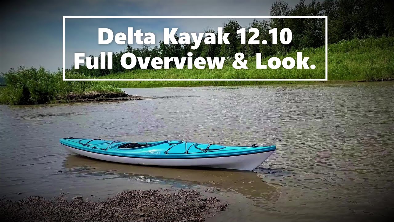 Delta Kayak 12.10.  A Full Overview & Look