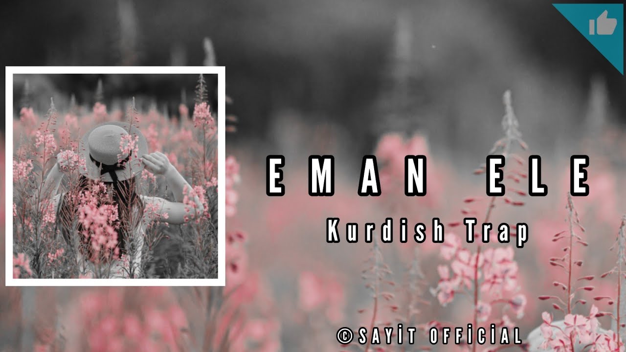 [ EMAN ELE ] T&ouml;re Memed - Kurdish Trap / Sayit Official
