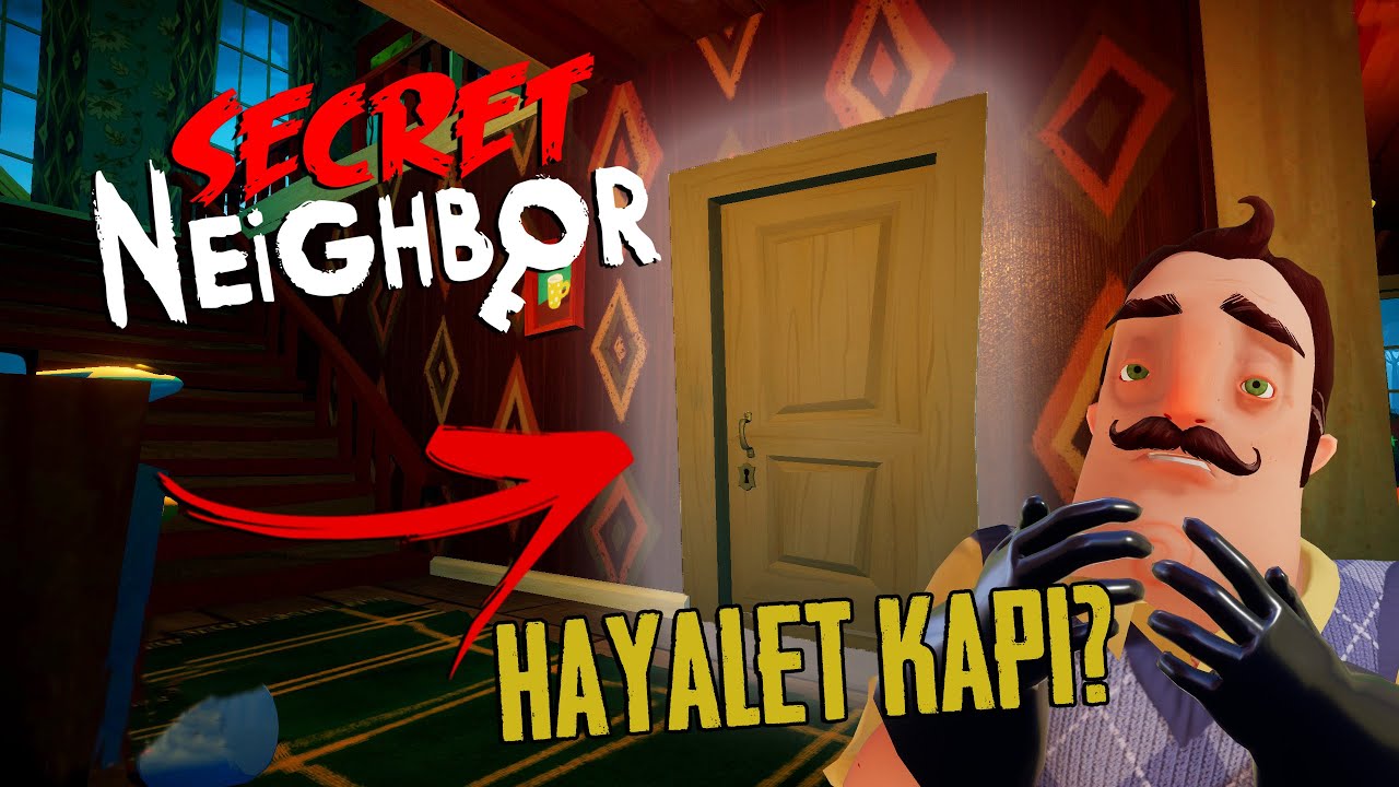 DURDUK YERE AÇILAN HAYALET KAPILAR? | Secret Neighbor (MULTIPLAYER)