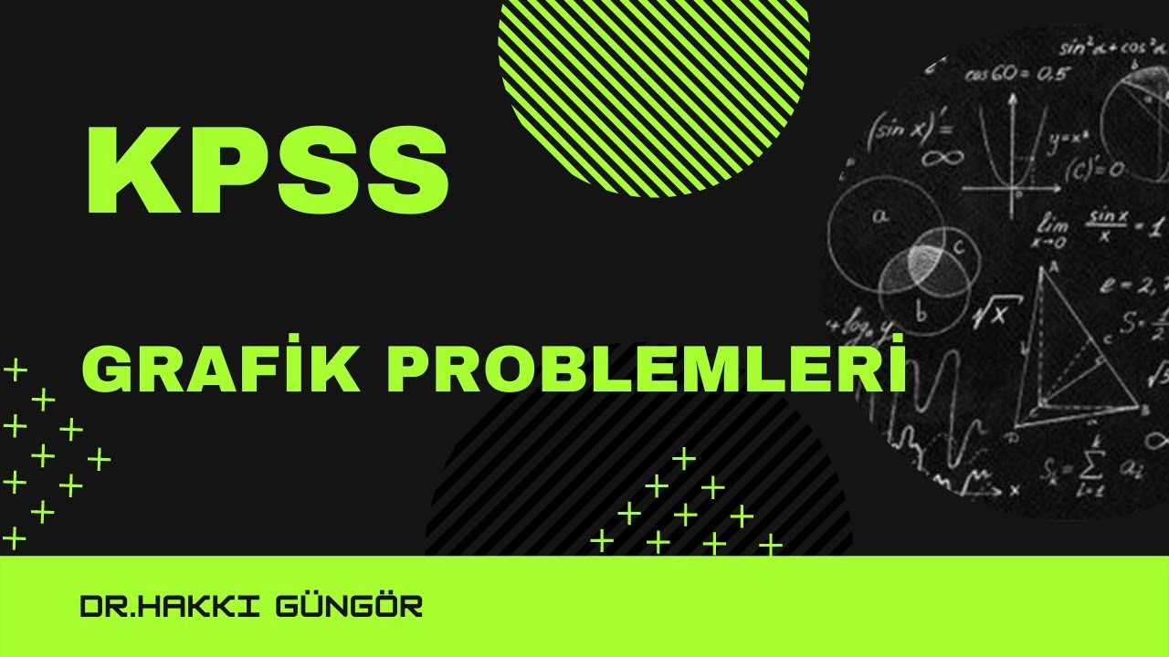 KPSS GRAFİK PROBLEMLERİ ÇIKMIŞ SORULAR