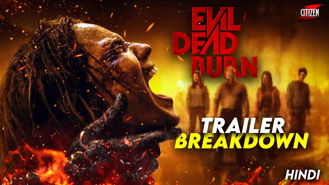 Everything You Missed !! EVIL DEAD BURN Trailer Breakdown In Hindi