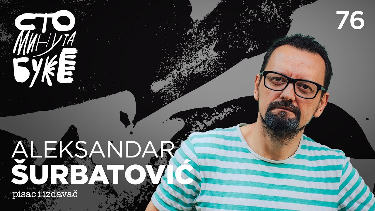 Aleksandar Šurbatović - pisac i izdavač I Sto minuta buke 076