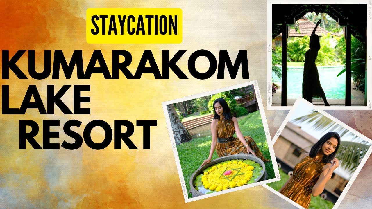 My Staycation in Kumarakom Lake Resort, India Luxury Resorts
