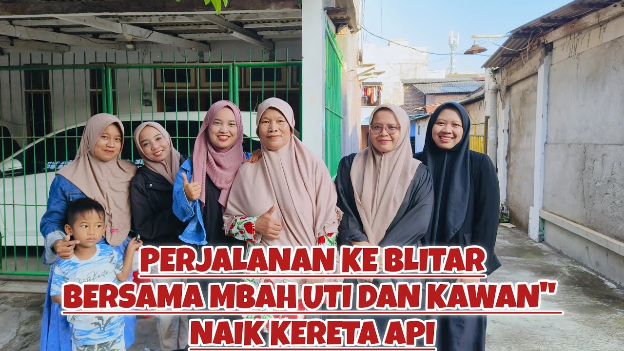 PERJALANAN KE BLITAR BERSAMA MBAH UTI DAN KAWAN