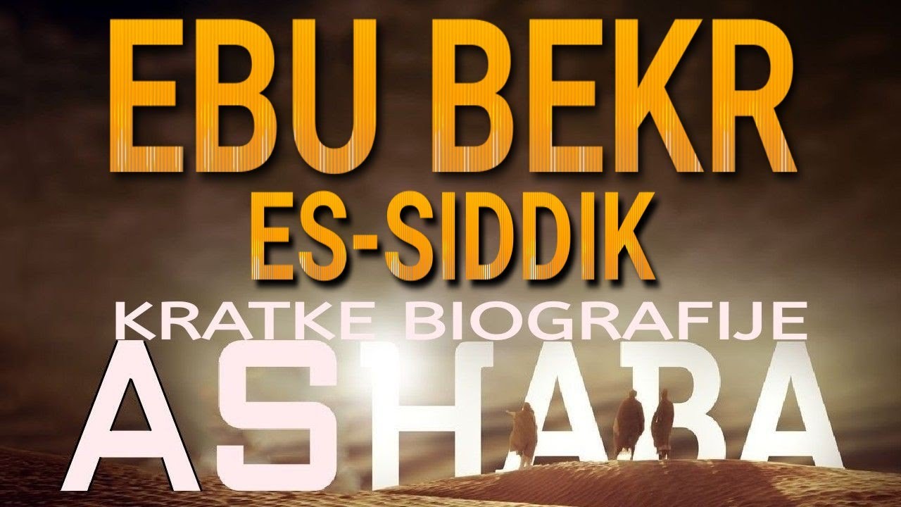 1. EBU BEKR ES-SIDDIK - Kratke biografije ashaba
