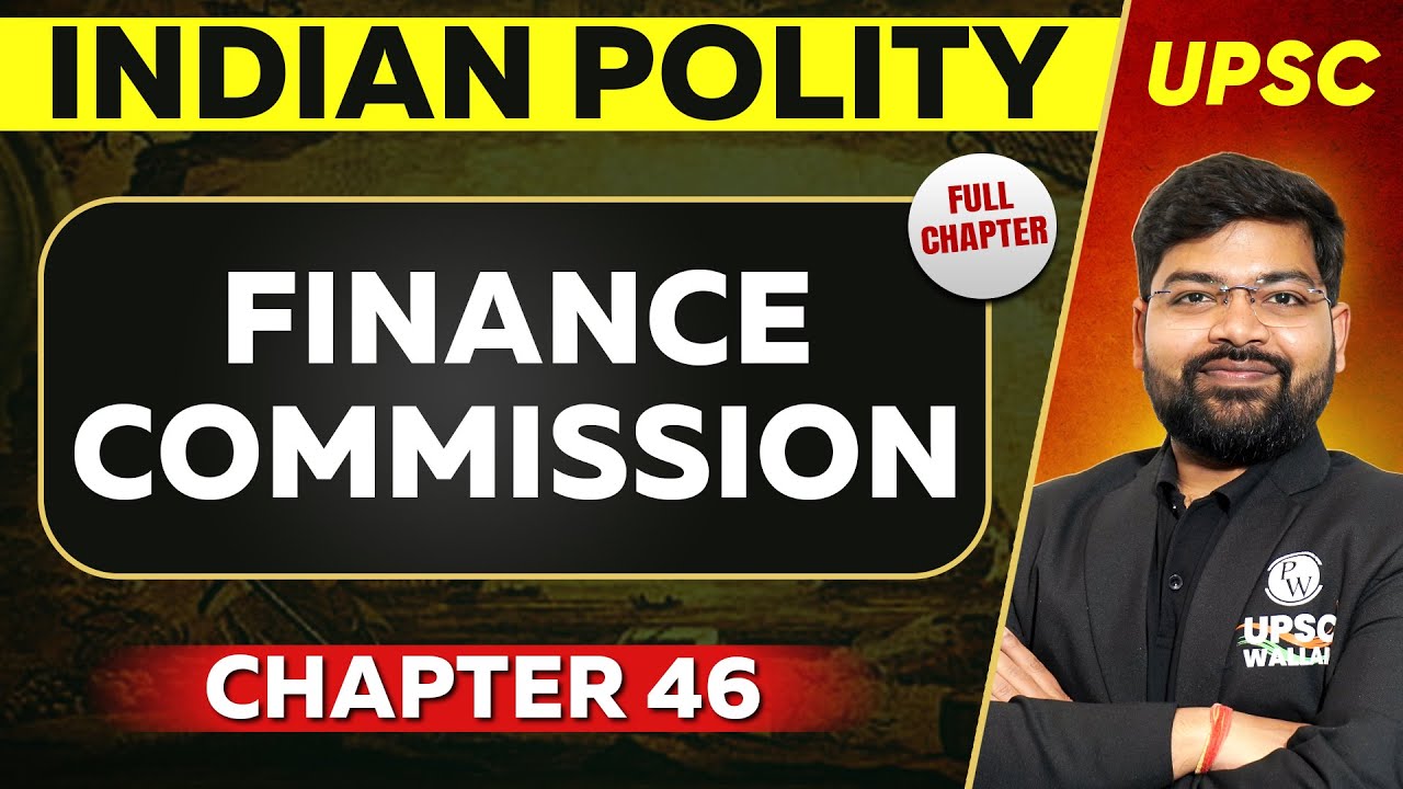 Finance Commission FULL CHAPTER | Indian Polity - Chapter 46 | UPSC Preparation ⚡