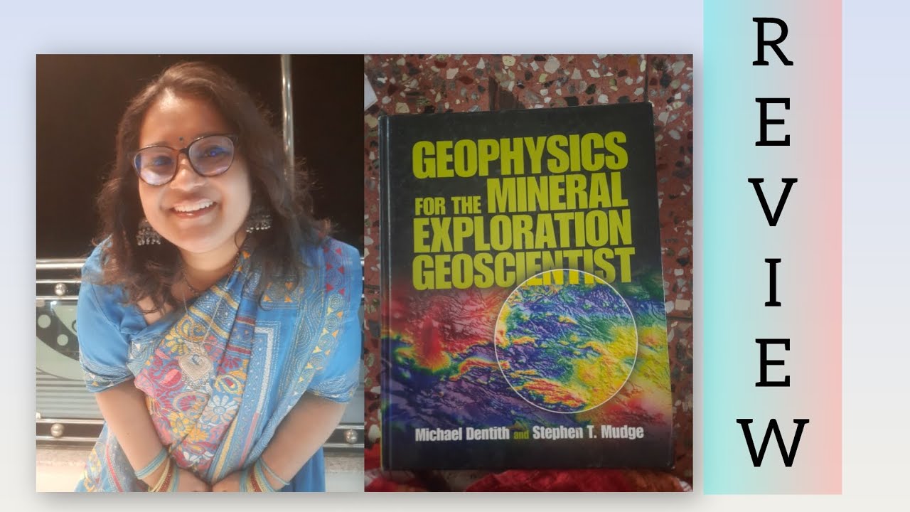 Book Review : GEOPHYSICS for the Mineral exploration Geoscientist | Dennith | Mudge