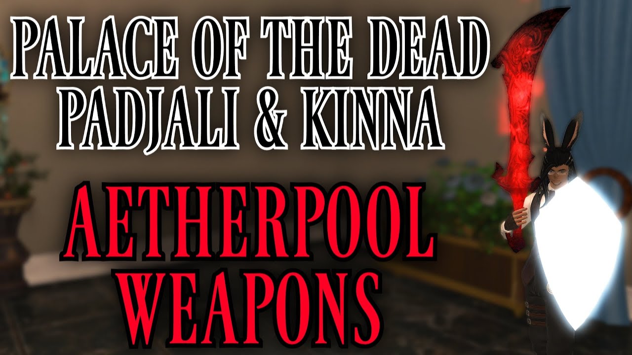 Both Sets - Palace of the Dead Aetherpool Weapons (FFXIV Patch 3.4)