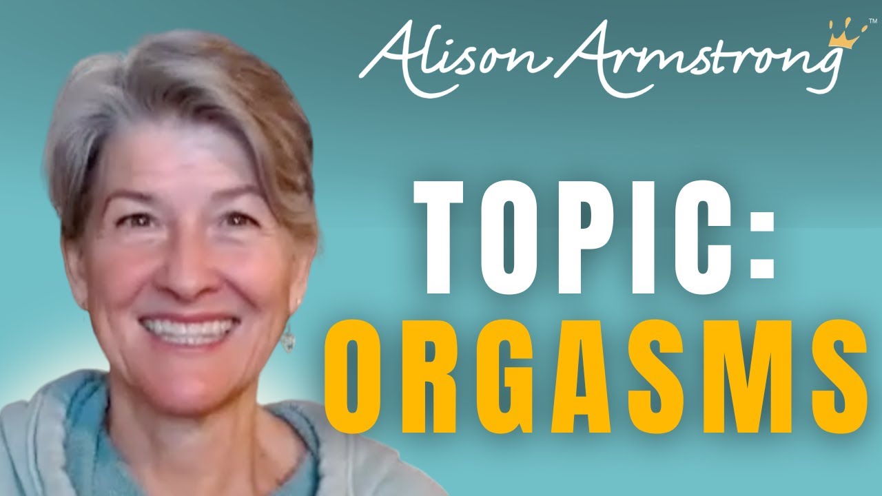 Female Sexuality and Info on Orgasms | Alison Armstrong Live Q&A Women & Men
