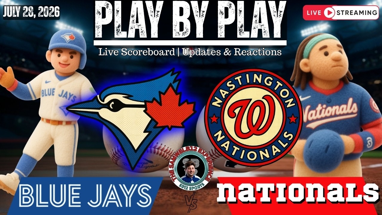 🧢 LIVE:  TORONTO BLUE JAYS vs WASHINGTON NATIONALS MLB Play by Play and Reactions!