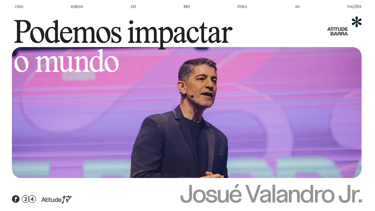 PODEMOS IMPACTAR O MUNDO | JOSUÉ VALANDRO JR | MENSAGEM