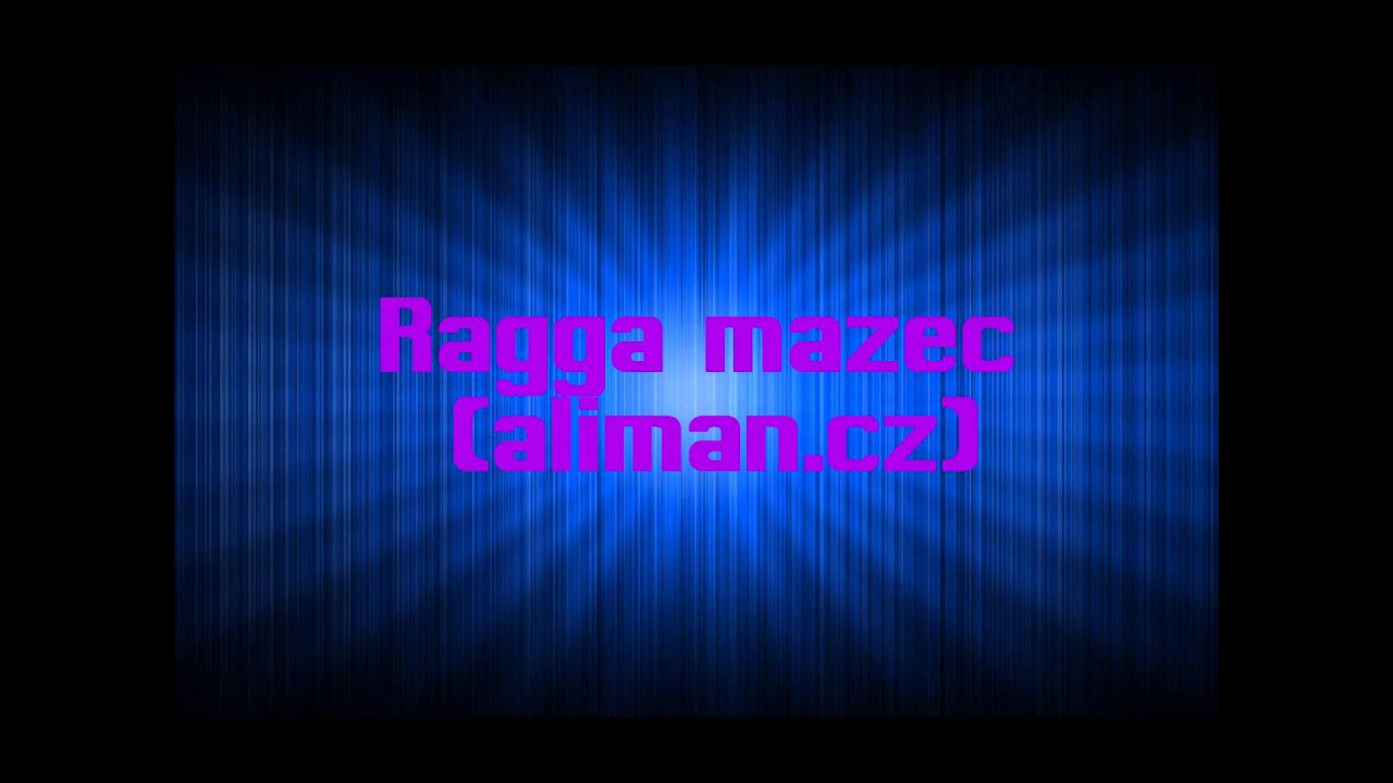 Ragga mazec (aliman.cz)