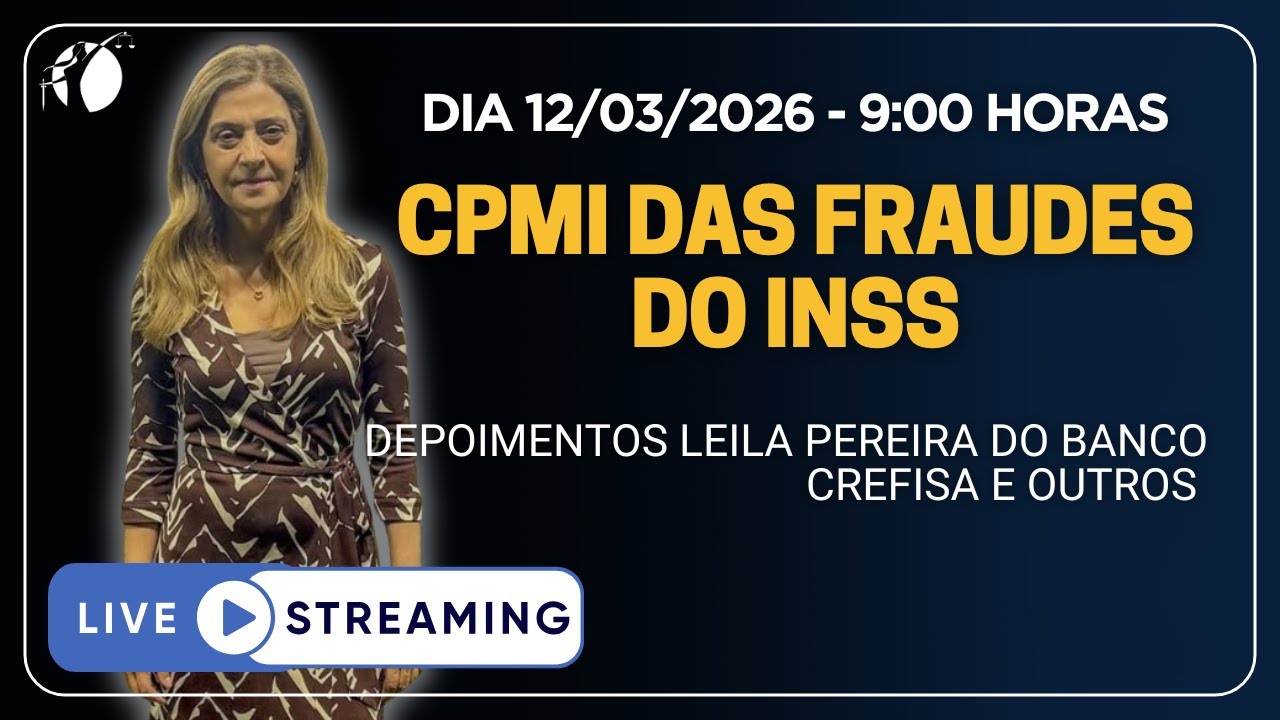 CPMI DAS FRAUDES NO INSS: DEPOIMENTOS - 12/03/2026
