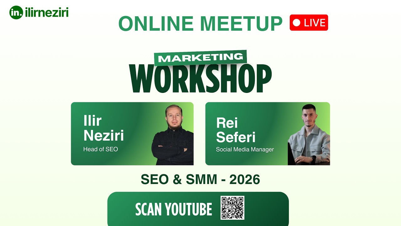 03. Meetup Online | SEO & SMM - 2026 (Ilir Neziri x Rei Seferi)