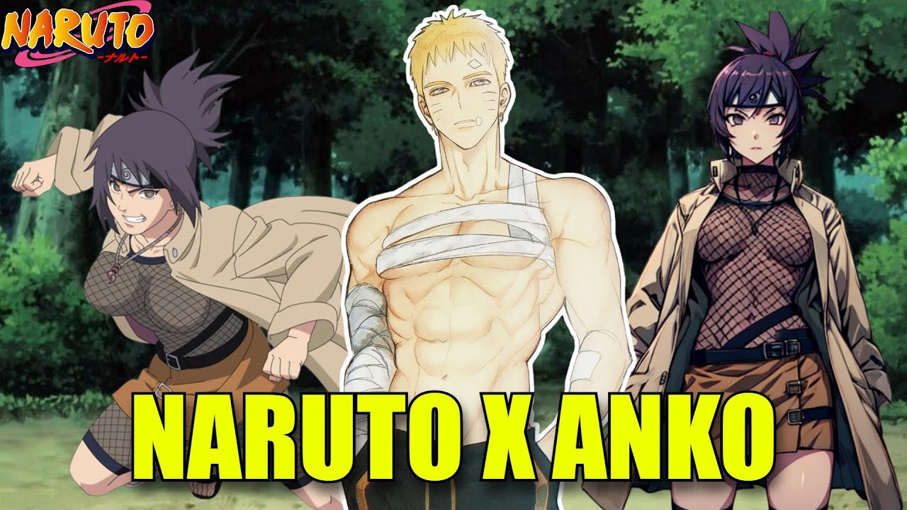 QHPS NARUTO ERA SERIO , INTELIGENTE Y ENAMORABA A ANKU? (NARUTO X ANKO)