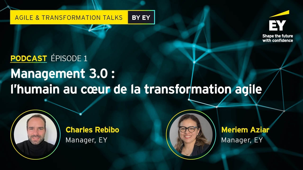 Agile & Transformation Talks by EY#1 - Management 3.0 : l’humain au coeur de la transformation agile