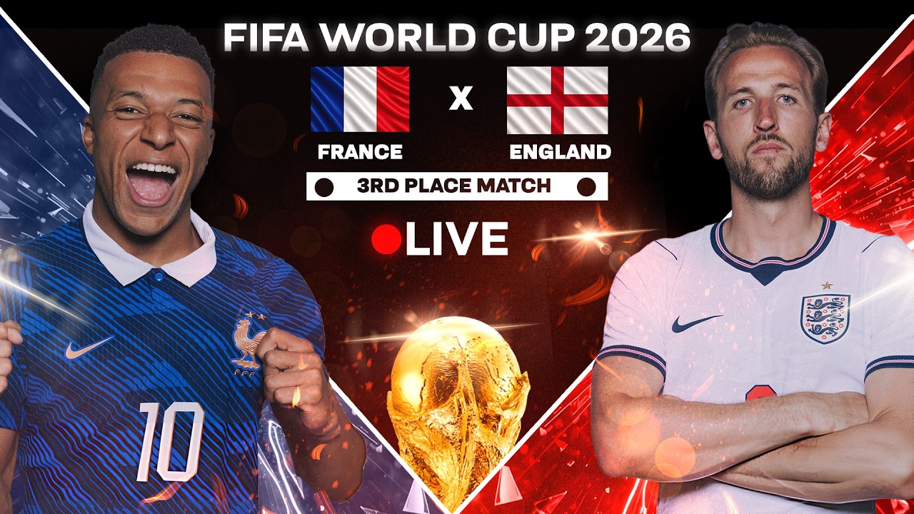🔴 France vs England LIVE | FIFA World Cup 2026 Third Place Match Watchalong | Mbapp&eacute; vs Kane ⚽🔥