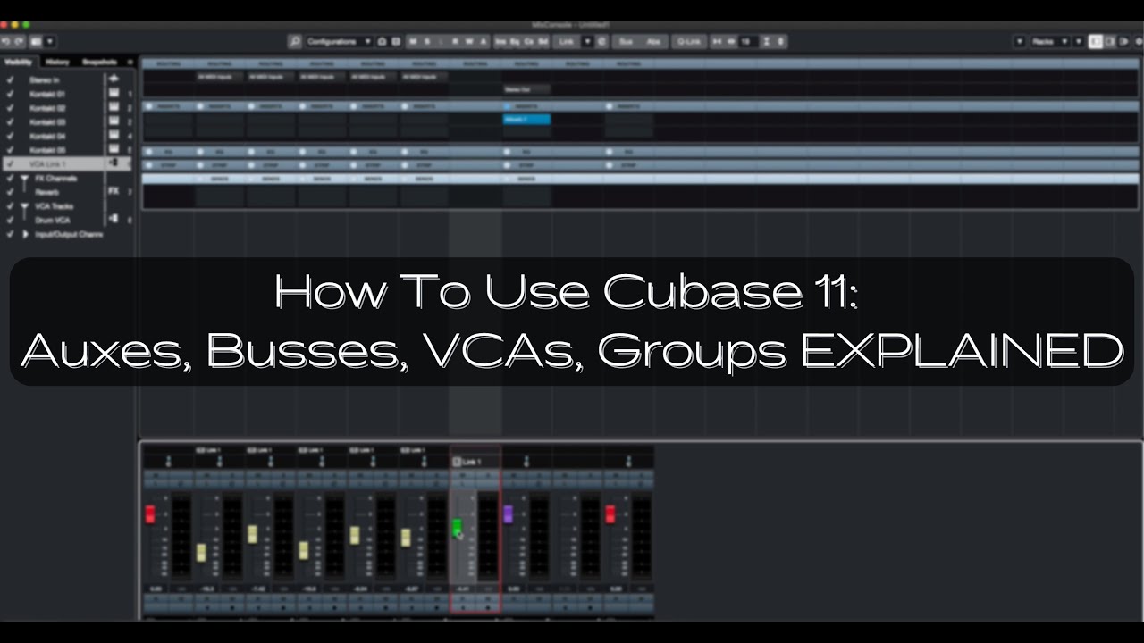 How To Use Cubase 11: Auxes, Busses, VCAs, Groups EXPLAINED