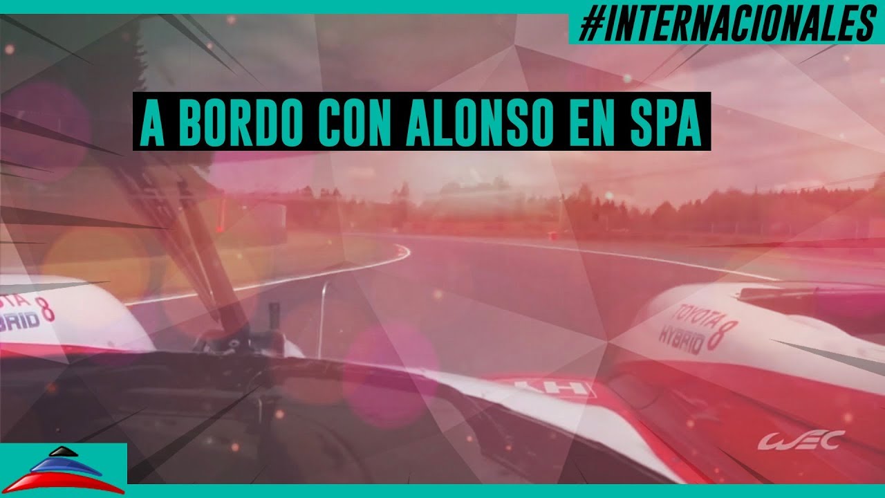 A bordo con Fernando Alonso en Spa Francorchamps (03-05-2018) Carburando.com