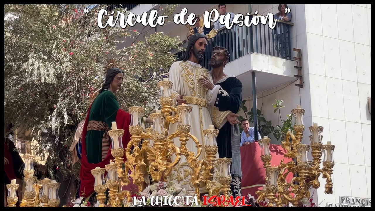 C&iacute;rculo de Pasi&oacute;n | Misterio Jes&uacute;s de la Redenci&oacute;n en el Beso de Judas 2023